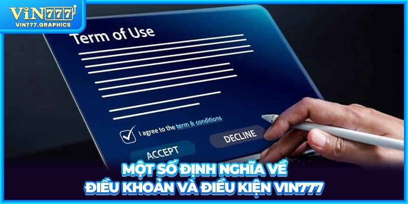 Một số định nghĩa về điều khoản và điều kiện VIN777