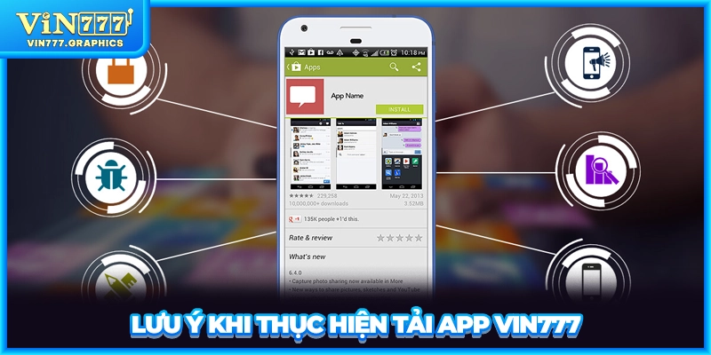 Lưu ý khi thục hiện tải app VIN777